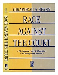 Race Against the Court: The Supreme Court and Minorities in Contemporary America (Hardcover)