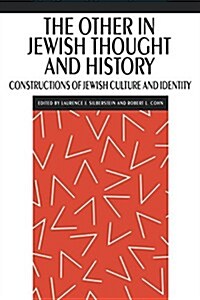 The Other in Jewish Thought and History: Constructions of Jewish Culture and Identity (Hardcover)