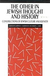 The Other in Jewish Thought and History: Constructions of Jewish Culture and Identity (Paperback)