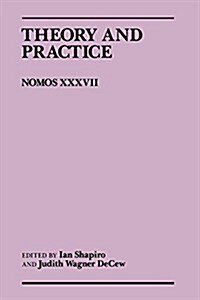 Theory and Practice: Nomos XXXVII (Hardcover)