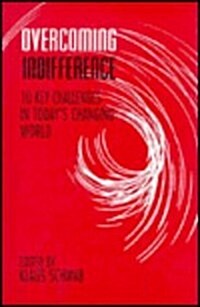 Overcoming Indifference: 10 Key Challenges in Todays Changing World (Hardcover)