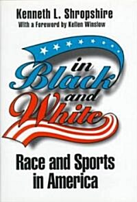 In Black and White: Race and Sports in America (Hardcover)