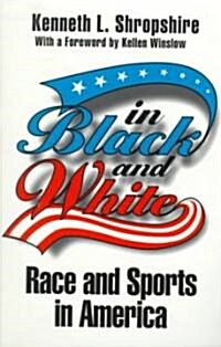 In Black and White: Race and Sports in America (Paperback)