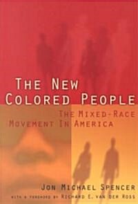 The New Colored People: The Mixed-Race Movement in America (Paperback)