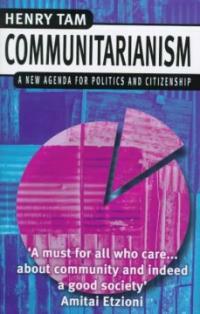 Communitarianism: a new agenda for politics and citizenship