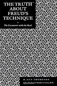 The Truth about Freuds Technique: The Encounter with the Real (Hardcover)