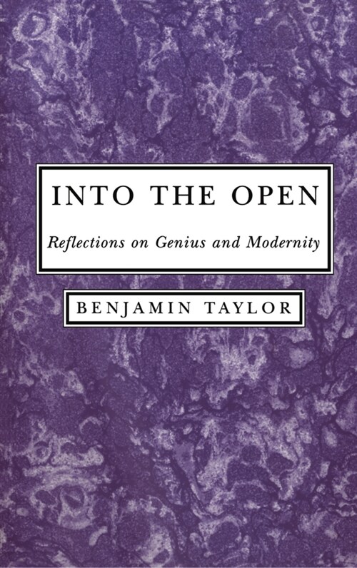 Into the Open: Reflections on Genius and Modernity (Hardcover)