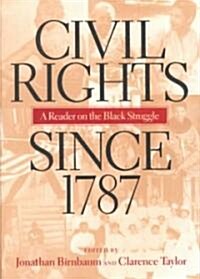 Civil Rights Since 1787: A Reader on the Black Struggle (Paperback)