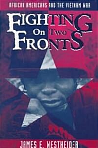 Fighting on Two Fronts: African Americans and the Vietnam War (Paperback, Revised)