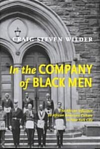 In the Company of Black Men: The African Influence on African American Culture in New York City (Hardcover)