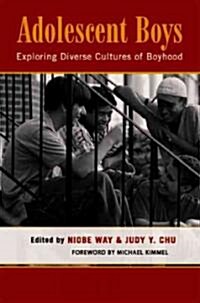 Adolescent Boys: Exploring Diverse Cultures of Boyhood (Hardcover)