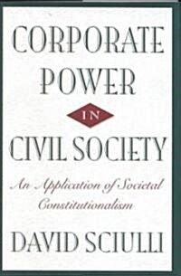 Corporate Power in Civil Society (Hardcover)