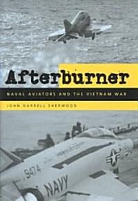 Afterburner: Naval Aviators and the Vietnam War (Hardcover)