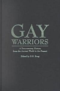 Gay Warriors: A Documentary History from the Ancient World to the Present (Hardcover)