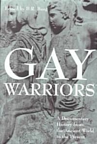 Gay Warriors: A Documentary History from the Ancient World to the Present (Paperback)
