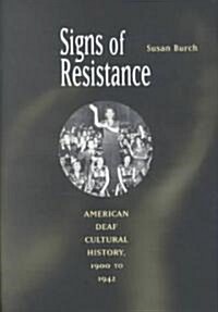 Signs of Resistance: American Deaf Cultural History, 1900 to World War II (Hardcover)