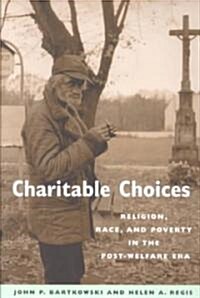 Charitable Choices: Religion, Race, and Poverty in the Post-Welfare Era (Paperback)