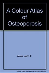 A Colour Atlas of Osteoporosis (Hardcover)