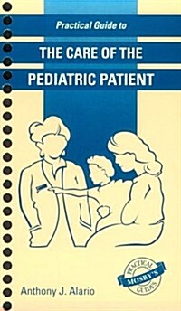 Practical Guide to the Care of the Pediatric Patient (Paperback, Spiral)