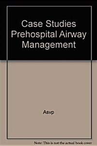 Case Studies Prehospital Airway Management (Hardcover, VIDEO)