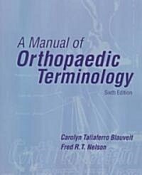 A Manual of Orthopaedic Terminology (Paperback, 6th, Subsequent)