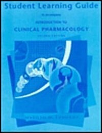 Introduction to Clinical Pharmacology Student Learning Guide (Paperback, 2ND)