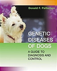 Genetic Diseases of Dogs : A Guide to Diagnosis and Control (Paperback)