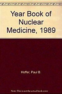 Year Book of Nuclear Medicine, 1989 (Hardcover)