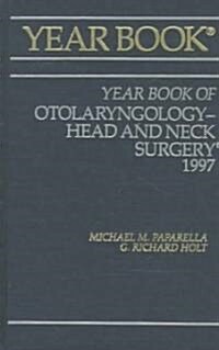 The Year Book of Otolaryngology-Head and Neck Surgery 1997 (Hardcover)