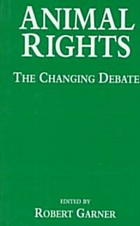 Animal Rights: The Changing Debate (Hardcover)