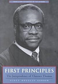 First Principles: The Jurisprudence of Clarence Thomas (Paperback)