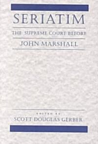 Seriatim: The Supreme Court Before John Marshall (Paperback, Revised)