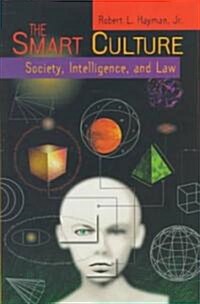 The Smart Culture: Society, Intelligence, and Law (Hardcover)