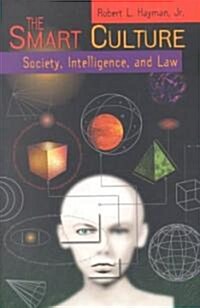 The Smart Culture: Society, Intelligence, and Law (Paperback, Revised)