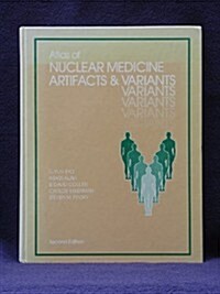 Atlas of Nuclear Medicine Artifacts and Variants (Hardcover, 2nd, Subsequent)