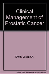 Clinical Management of Prostatic Cancer (Hardcover)