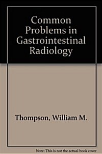Common Problems in Gastrointestinal Radiology (Hardcover)