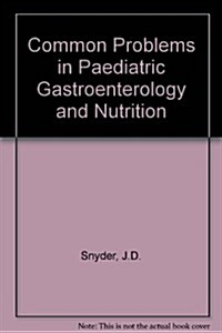 Common Problems in Pediatric Gastroenterology and Nutrition (Hardcover)