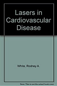 Lasers in Cardiovascular Disease (Hardcover, 2nd, Subsequent)