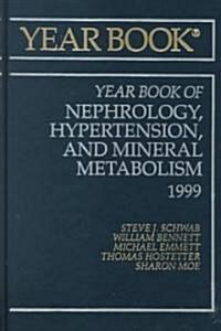 The Yearbook of Nephrology, Hypertension, and Mineral Metabolism 1999 (Hardcover, Annual)