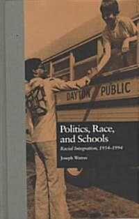 Politics, Race, and Schools: Racial Integration, L954-L994 (Hardcover)