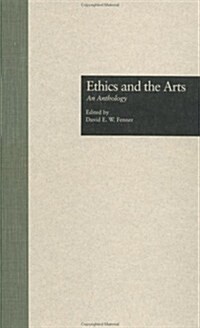 Ethics and the Arts: An Anthology (Hardcover)