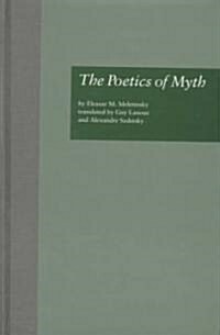 The Poetics of Myth by Eleazar M. Meletinsky (Hardcover)