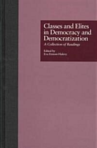 Classes and Elites in Democracy and Democratization (Hardcover)