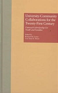 University-Community Collaborations for the Twenty-First Century: Outreach Scholarship for Youth and Families (Hardcover)