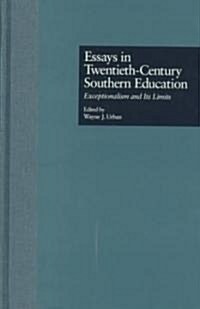 Essays in Twentieth-Century Southern Education: Exceptionalism and Its Limits (Hardcover)