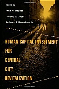 Human Capital Investment for Central City Revitalization (Hardcover)
