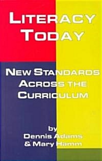 Literacy Today: New Standards Across the Curriculum (Paperback)