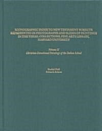 Iconographic Index to New Testament Subjects Represented in Photographs and Slides of Paintings in the Visual Collections, Fine Arts Library, Harvard  (Hardcover)