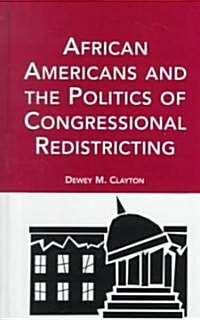 African Americans and the Politics of Congressional Redistricting (Hardcover)